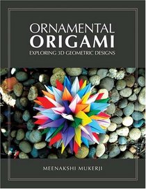 Ornamental Origami: Exploring 3D Geometric Designs