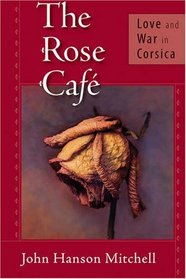 The Rose Cafe: Love and War in Corsica