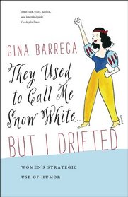 They Used to Call Me Snow White . . . But I Drifted: Women's Strategic Use of Humor