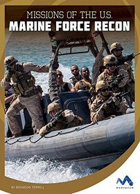 Missions of the U.S. Marine Force Recon (Military Special Forces in Action)