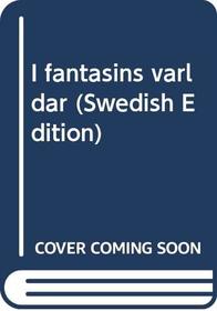 I fantasins varldar (Swedish Edition)