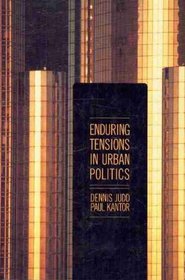 Enduring Tensions in Urban Politics