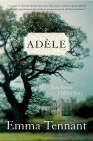 Adele : Jane Eyre's Hidden Story