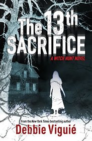 The 13th Sacrifice (Witch Hunt, Bk 1)