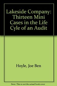 Lakeside Company: Thirteen Mini Cases in the Life Cyle of an Audit