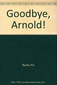 Goodbye, Arnold!