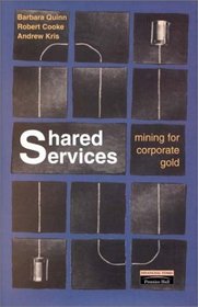 Shared Services: Mining for Corporate Gold