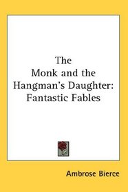 The Monk and the Hangman's Daughter: Fantastic Fables