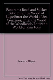 Panorama Book and Sticker Sets: Enter the World of Bugs/Enter the World of Sea Creatures/Enter the World of the Woodlands/Enter the World of Rain Fore