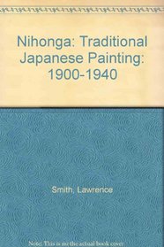 Nihonga: Traditional Japanese Painting: 1900-1940