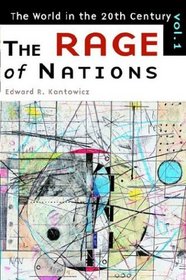 The Rage of Nations: The World of the Twentieth Century (The World in the Twentieth Century, Vol 1)