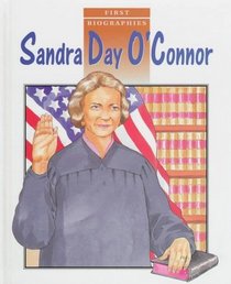 Sandra Day O'Connor (First Biographies)