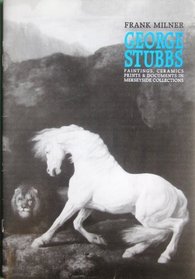 George Stubbs: Paintings, Ceramics, Prints and Documents in Merseyside Collections