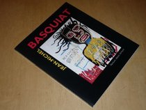 Jean-Michel Basquiat: Peinture, dessin, ecriture