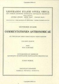 Commentationes astronomicae ad theoriam perturbationum pertinentes 1st part (Leonhard Euler, Opera Omnia / Opera mechanica et astronomica) (Latin and French Edition)
