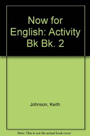 Now for English: Activity Bk Bk. 2