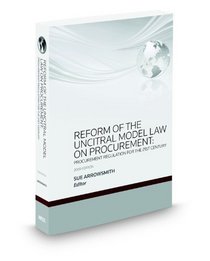 Reform of the UNCITRAL Model Law on Procurement: Procurement Regulation for the 21st Century, 2009 ed.