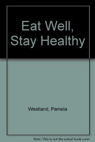 Eat Well, Stay Healthy