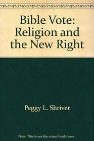 The Bible Vote: Religion and the New Right