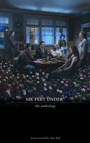 Six Feet Under: The Anthology