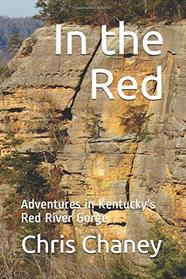 In the Red: Adventures in Kentucky's Red River Gorge
