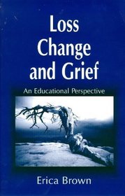 Loss, Change and Grief: An Educational Perspective