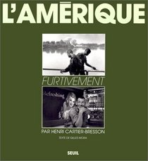L'Amerique furtivement: Photographies, USA, 1935-1975 (French Edition)