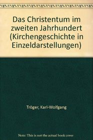 Kirchengeschichte in Einzeldarstellungen, 36 Bde., Bd.1/2, Das Christentum im zweiten Jahrhundert