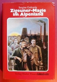 Zigeuner-Marie im Alpenland: Geschichten um ein vergessenes Volk (German Edition)