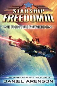 We Fight for Freedom (Starship Freedom, Bk 3)