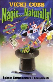 Magic... Naturally!: Science Entertainments  Amusements