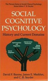 Social Cognitive Psychology: History and Current Domains (The Springer Series in Social/Clinical Psychology)