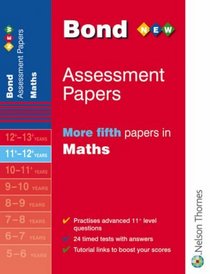 Bond Assessment Papers: More Fifth Papers in Maths 11-12+ Years