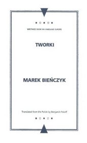 Tworki (Writings from an Unbound Europe)