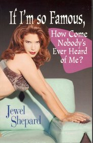 If I'm So Famous, How Come Nobody's Ever Heard of Me?