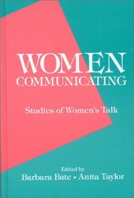 Women Communicating: Studies of Women's Talk (Communication and Information Science)