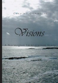 Visions : A Norwegian Immigration Story
