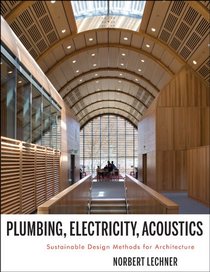 Plumbing, Electricity, Acoustics: Sustainable Design Methods for Architects