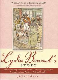 Lydia Bennet's Story: A Sequel to Pride and Prejudice