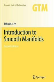 Introduction to Smooth Manifolds (Graduate Texts in Mathematics)