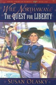 Will Northaway and the Quest for Liberty (Olasky, Susan. Young American Patriots, 1.)