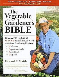 The Vegetable Gardener's Bible (10th Anniversary Edition) (2nd Edition)