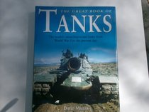 THE GREAT BOOK OF TANKS:The Worlds most important Tanks from World War I  to the present day.