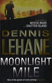 Moonlight Mile. by Dennis Lehane