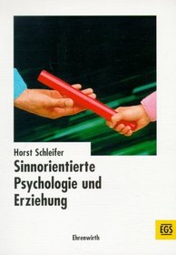 Sinnorientierte Psychologie und Erziehung.