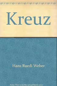 Kreuz: Uberlieferung und Deutung der Kreuzigung Jesu im Neutestamentlichen Kulturraum (German Edition)