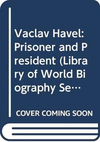 Vaclav Havel: Prisoner and President