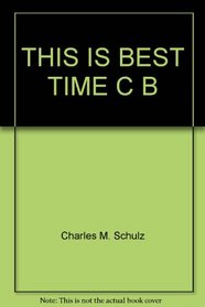 This is the Best Time of Day, Charlie Brown (Selected Cartoons From And a Woodstock in a Birch Tree, Volume 3)