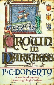 The Crown in Darkness (Hugh Corbett, Bk 2)