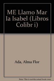 Me Llamo Maria Isabel / My Name Is Maria Isabel (Libros Colibr i) (Spanish Edition)